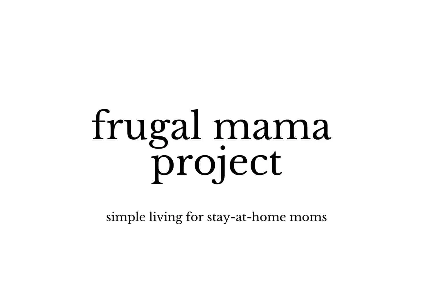 Frugal Mama Project